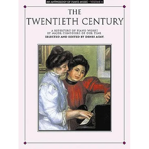 An Anthology of Piano Music Volume 4: The Twentieth Century - Paperback