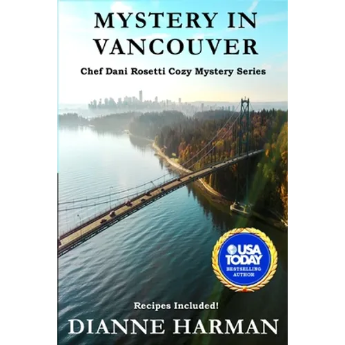 Mystery in Vancouver: A Chef Dani Rosetti Cozy Mystery - Paperback