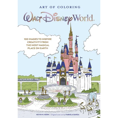 Art of Coloring: Walt Disney World: 100 Images to Inspire Creativity from the Most Magical Place on Earth - Paperback