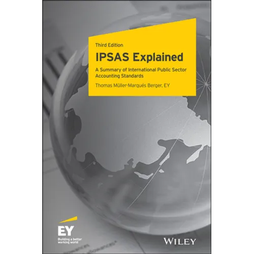 Ipsas Explained: A Summary of International Public Sector Accounting Standards - Hardcover