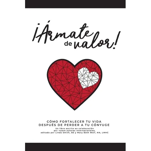¡Ármate de valor!: Cómo fortalecer tu vida después de perder a tu cónyuge - Paperback