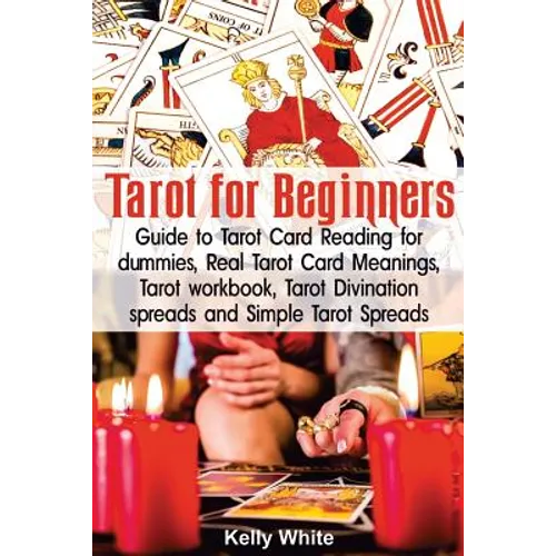 Tarot for Beginners: Guide to Tarot Card Reading for dummies - Real Tarot Card Meanings - Tarot workbook - Tarot divination spreads and Sim - Paperback
