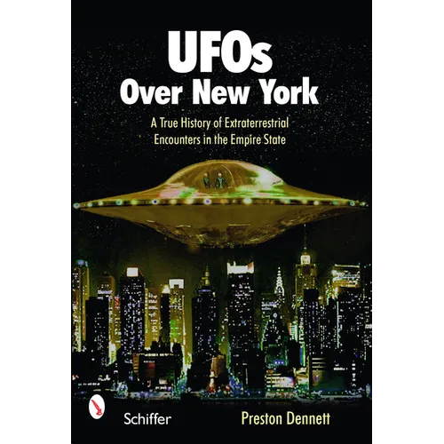 UFOs Over New York: A True History of Extraterrestrial Encounters in the Empire State - Paperback
