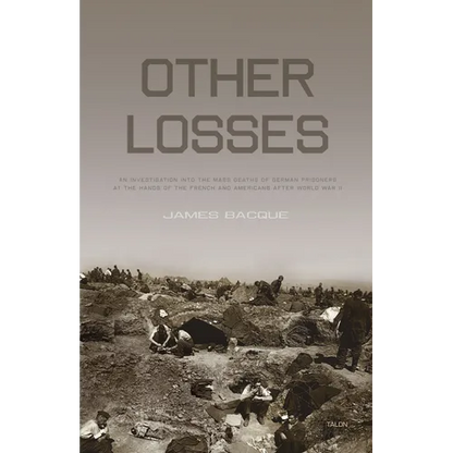 Other Losses: An Investigation Into the Mass Deaths of German Prisoners at the Hands of the French and Americans After World War II - Paperback