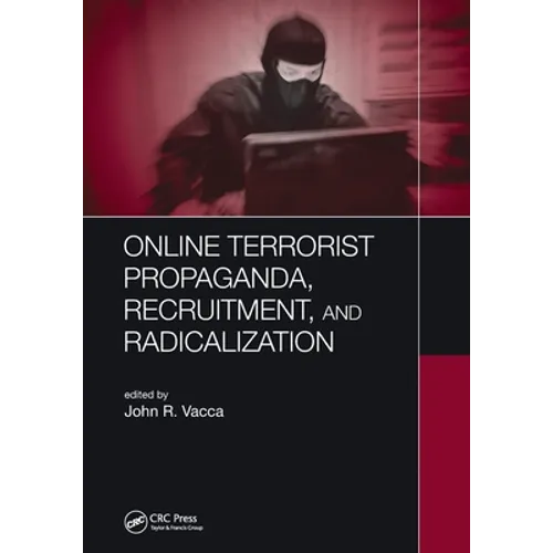 Online Terrorist Propaganda, Recruitment, and Radicalization - Paperback