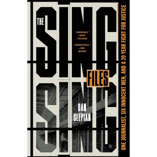 The Sing Sing Files: One Journalist, Six Innocent Men, and a Twenty-Year Fight for Justice - Paperback
