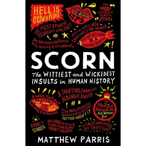Scorn: The Wittiest and Wickedest Insults in Human History - Paperback