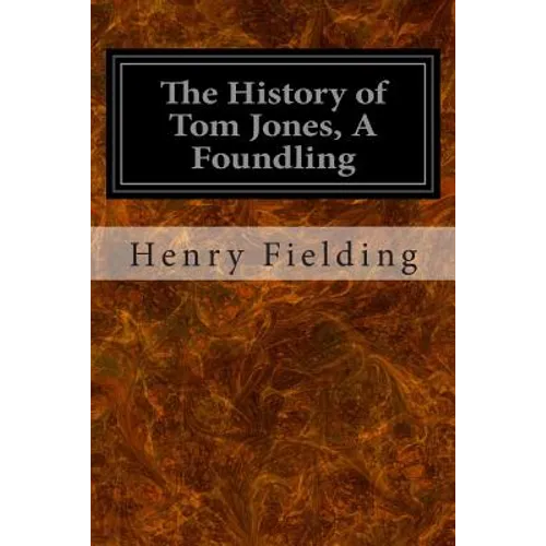 The History of Tom Jones, A Foundling - Paperback