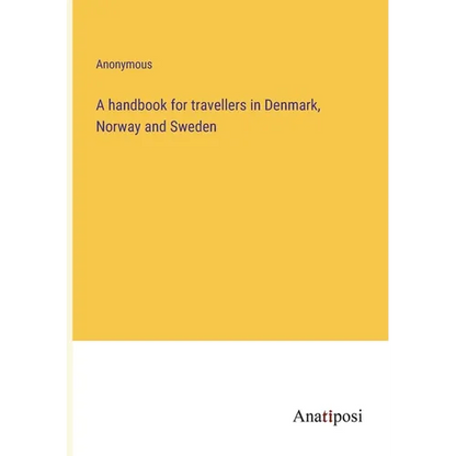 A handbook for travellers in Denmark, Norway and Sweden - Paperback