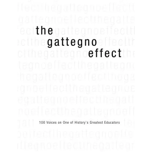 The Gattegno Effect: 100 Voices on One of History's Greatest Educators (black and white version) - Paperback