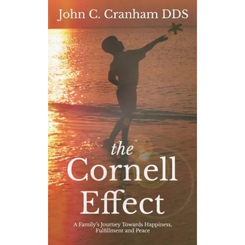 The Cornell Effect: A Family's Journey towards Happiness, Fulfillment and Peace - Hardcover