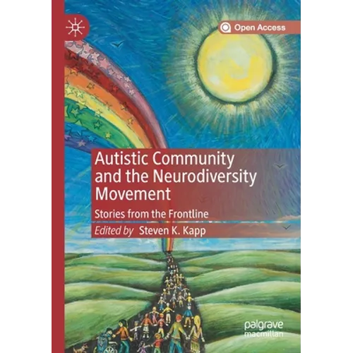 Autistic Community and the Neurodiversity Movement: Stories from the Frontline - Paperback