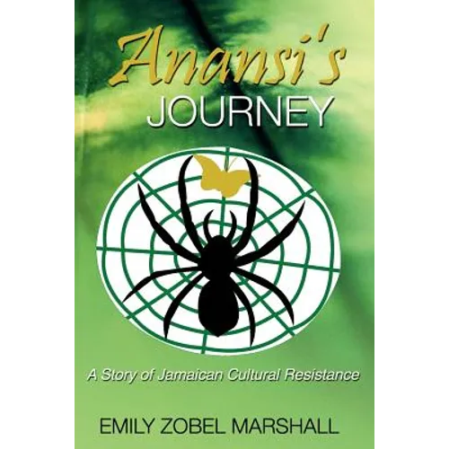 Anansi's Journey: A Story of Jamaican Cultural Resistance - Paperback