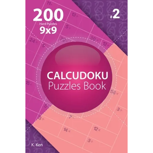 Calcudoku - 200 Hard Puzzles 9x9 (Volume 2) - Paperback