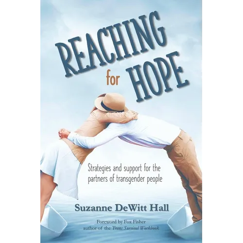 Reaching for Hope: Strategies and support for the partners of transgender people - Paperback