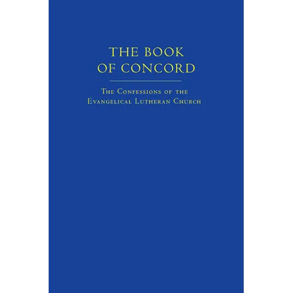 The Book of Concord: The Confessions of the Evangelical Lutheran Church - Hardcover