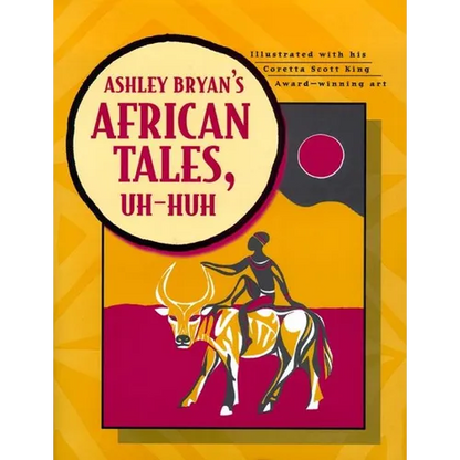 Ashley Bryan's African Tales, Uh-Huh - Hardcover