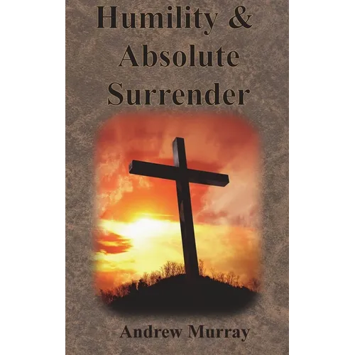 Humility & Absolute Surrender - Hardcover