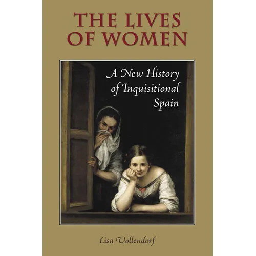 The Lives of Women: A New History of Inquisitional Spain - Paperback