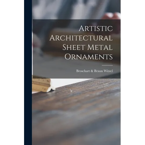 Artistic Architectural Sheet Metal Ornaments - Paperback