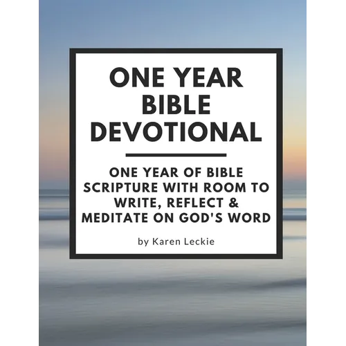 One Year Bible Devotional: One Year of Bible Scripture wtih room to Write, Reflect & Meditate on God's Word - Paperback