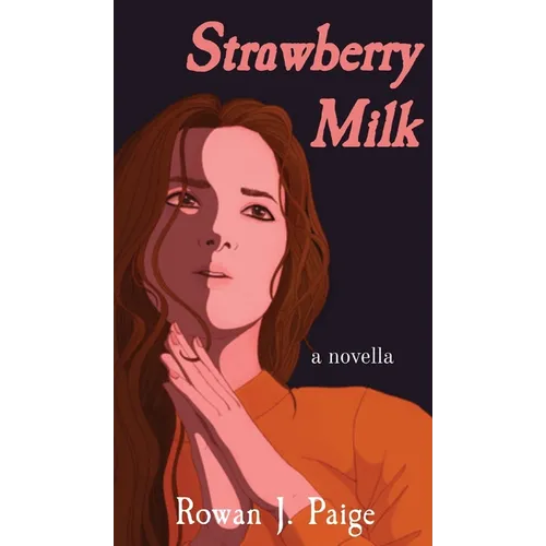 Strawberry Milk: a novella - Hardcover