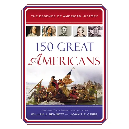 150 Great Americans: Important People in History That Forged a Nation - Paperback