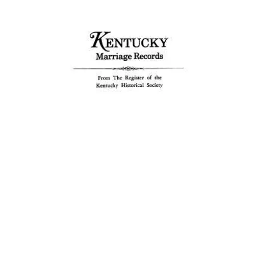 Kentucky Marriage Records, from the Register of the Kentucky Historical Society - Paperback