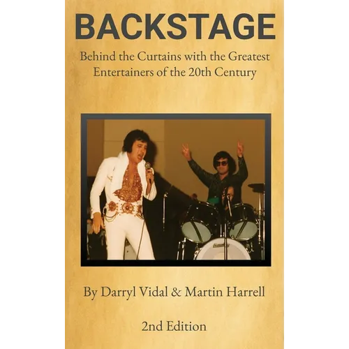 BACKSTAGE - Behind the Curtains with the Greatest Entertainers of the 20th Century: 2nd Edition - Hardcover