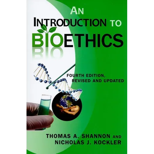 An Introduction to Bioethics: Fourth Edition--Revised and Updated - Paperback