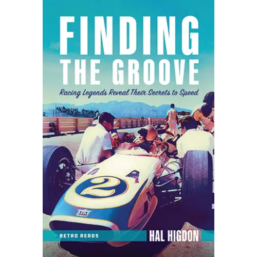 Finding the Groove: Racing Legends Reveal Their Secrets to Speed - Paperback