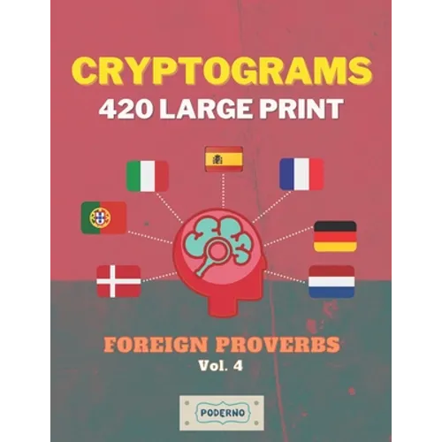 Cryptograms 420 Large Print: Foreign Proverbs [Vol. 4] - Paperback