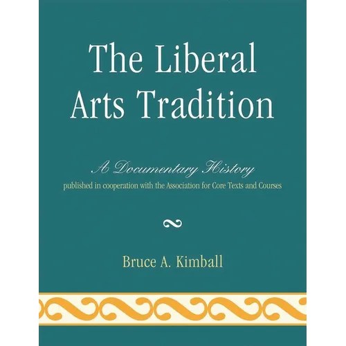 The Liberal Arts Tradition: A Documentary History - Paperback
