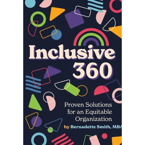Inclusive 360: Proven Solutions for an Equitable Organization - Hardcover