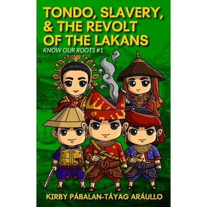 Tondo, Slavery, & the Revolt of the Lakans: Know Our Roots #1 - Paperback