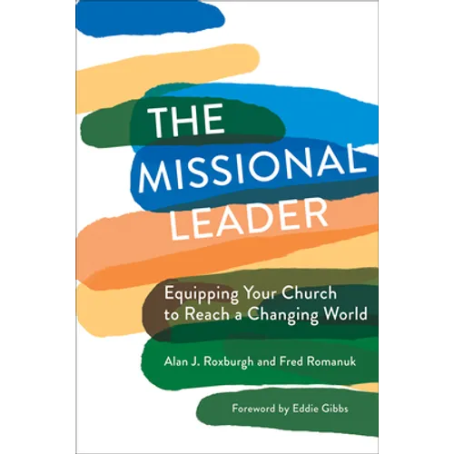 The Missional Leader: Equipping Your Church to Reach a Changing World - Paperback