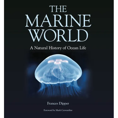 The Marine World: A Natural History of Ocean Life - Hardcover