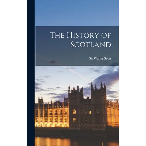 The History of Scotland - Hardcover