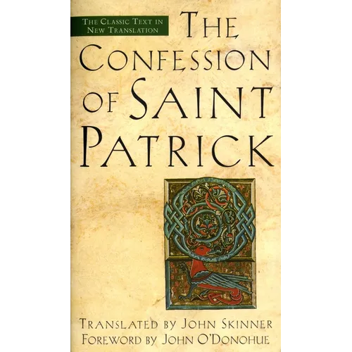 The Confession of Saint Patrick: The Classic Text in New Translation - Mass Market Paperbound