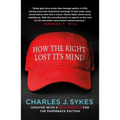 How the Right Lost Its Mind - Paperback