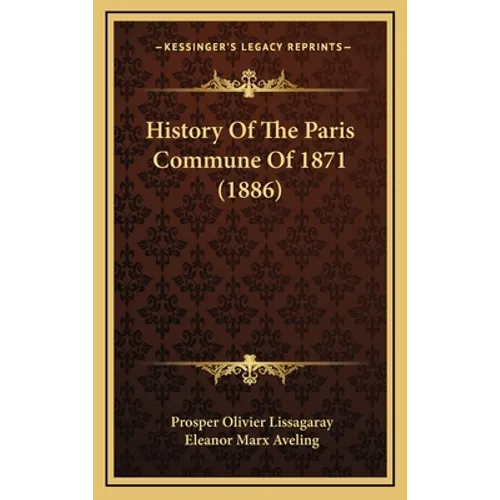 History Of The Paris Commune Of 1871 (1886) - Hardcover
