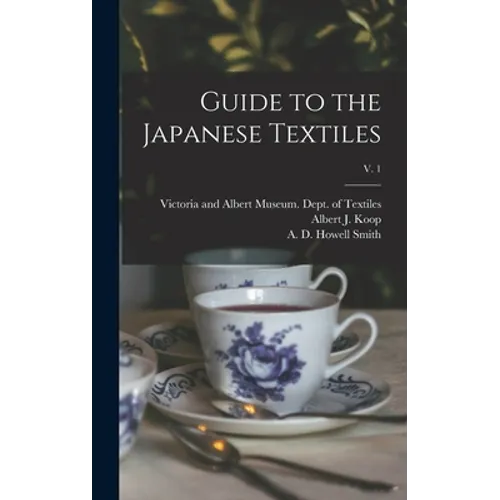 Guide to the Japanese Textiles; v. 1 - Hardcover