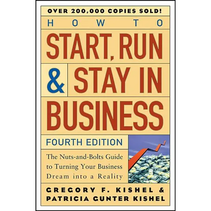 How to Start, Run, and Stay in Business: The Nuts-And-Bolts Guide to Turning Your Business Dream Into a Reality - Paperback