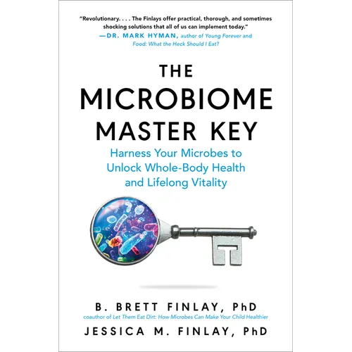 The Microbiome Master Key: Harness Your Microbes to Unlock Whole-Body Health and Lifelong Vitality - Paperback