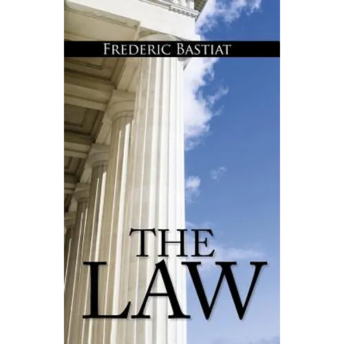 The Law: The Classic Blueprint For A Free Society - Hardcover