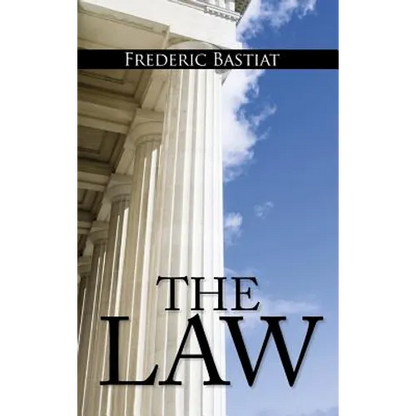 The Law: The Classic Blueprint For A Free Society - Hardcover