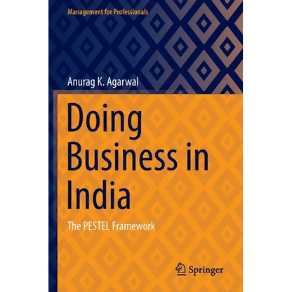 Doing Business in India: The Pestel Framework - Paperback