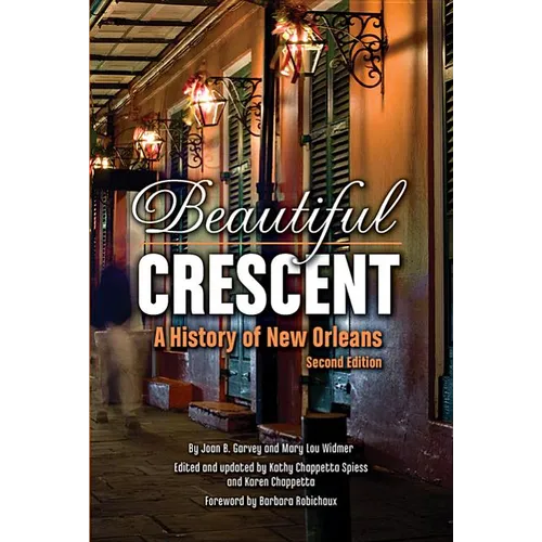 Beautiful Crescent: A History of New Orleans - Paperback