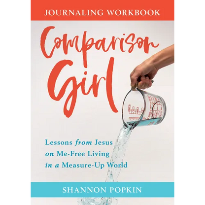 Comparison Girl: Lessons from Jesus on Me-Free Living in a Measure-Up World - Paperback