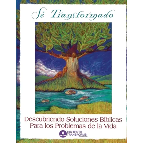 Se Transformado: Descubriendo Soluciones Biblicas Para los Problemas de la Vidas - Paperback